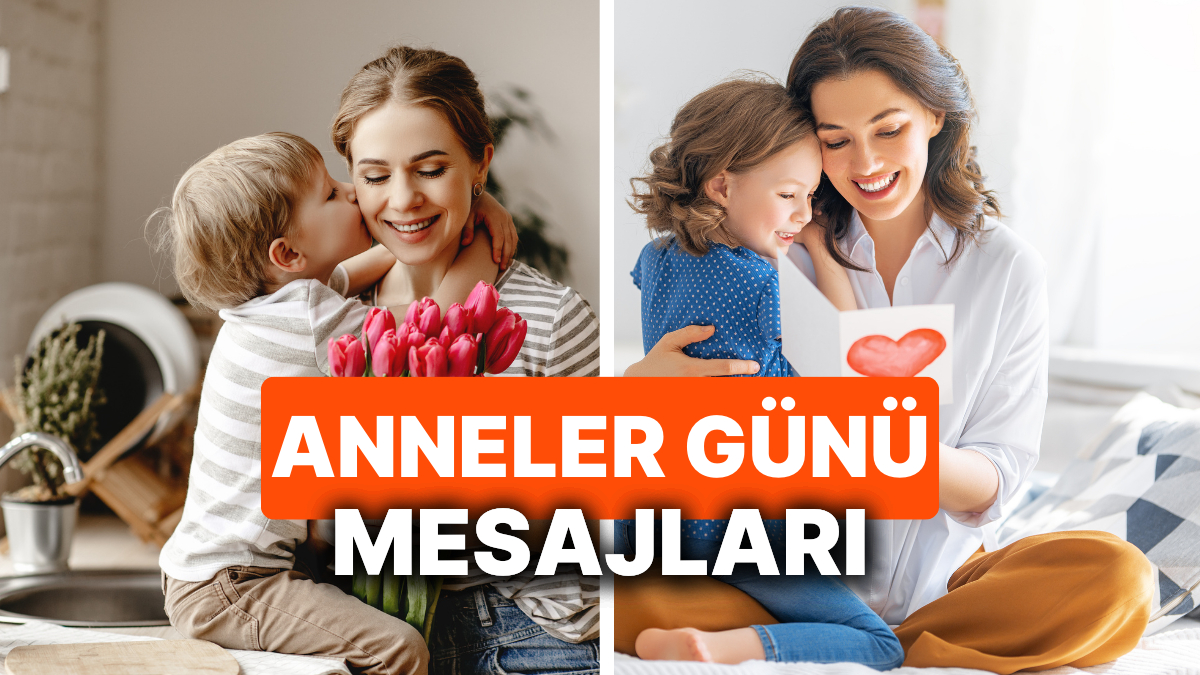 2026 Anneler Günü Mesajları: Anneye, Eşe, Kayınvalideye En Güzel, Duygusal ve Resimli Sözler