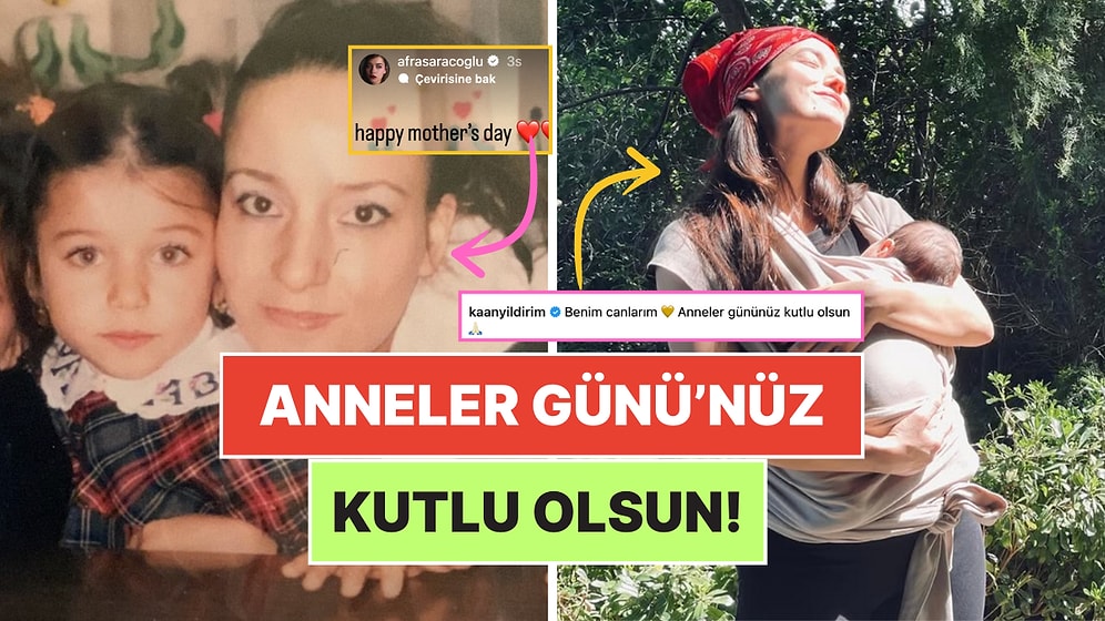 Kimi Annesini Paylaştı, Kimi Yeni Anne Oldu: Ünlülerden Kalpleri Isıtan Anneler Günü Paylaşımları