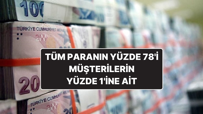 BDDK Verileri: Mevduat Hesaplarındaki Paraların Yüzde 78’i Müşterilerin Yüzde 1'ine Ait