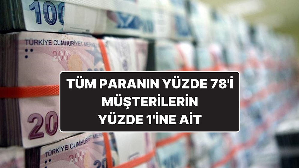 BDDK Verileri: Mevduat Hesaplarındaki Paraların Yüzde 78’i Müşterilerin Yüzde 1'ine Ait