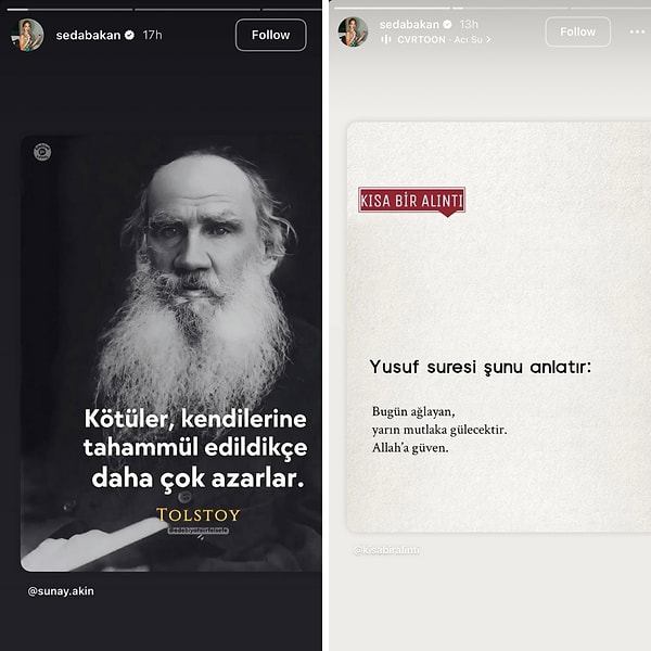 Önce Yusuf suresi ve anlamını paylaşan Seda Bakan, sonra da Tolstoy'un bir sözünü paylaştı; "Kötüler kendilerine tahammül edildikçe daha çok azarlar"