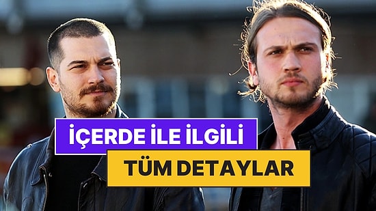 İçerde Konusu Nedir? İçerde Oyuncuları ve Tüm Detaylar