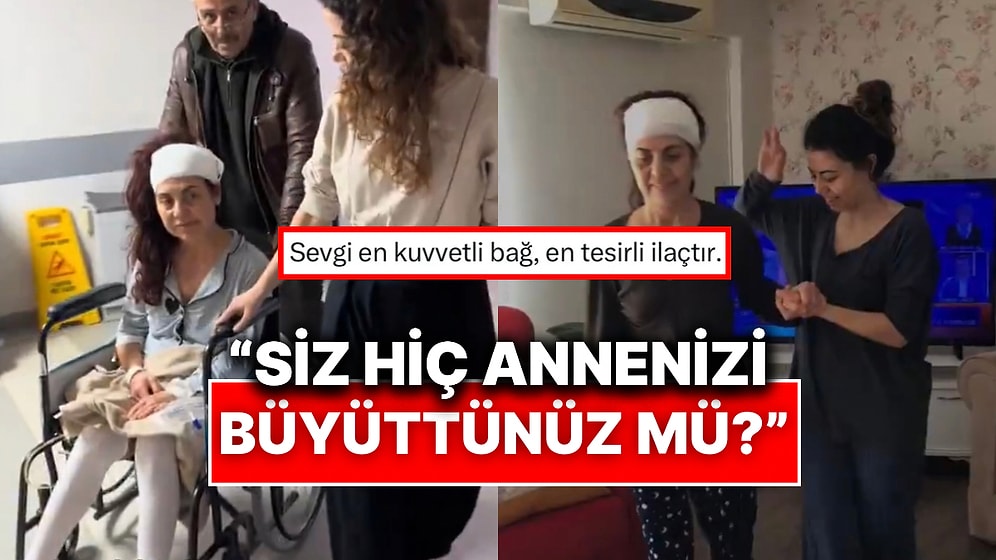 Siz Hiç Annenizi Büyüttünüz mü? Bir Kadın Beyin Kanaması Geçiren Annesiyle Yaşadıkları Süreci Paylaştı