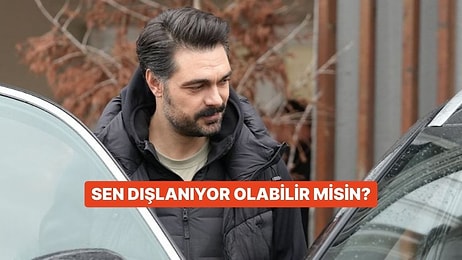 Sen Dışlanıyor Olabilir misin?