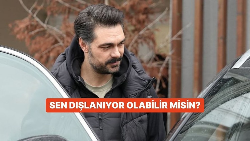 Sen Dışlanıyor Olabilir misin?
