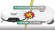 Roborock S8 Pro Ultra ve Dreame L20 Ultrayı Karşılaştırıyoruz!