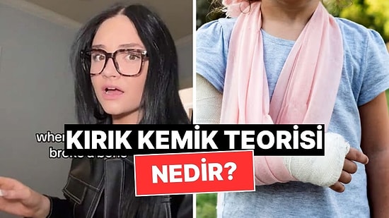 TikTok'ta Sık Sık Gündeme Gelen "Kırık Kemik Teorisi" Nedir?