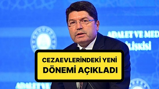 Adalet Bakanı Yılmaz Tunç, Cezaevlerindeki Yeni Dönemi Tek Tek Anlattı