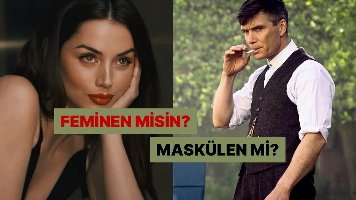 Ne Kadar Maskülen/Feminensin?