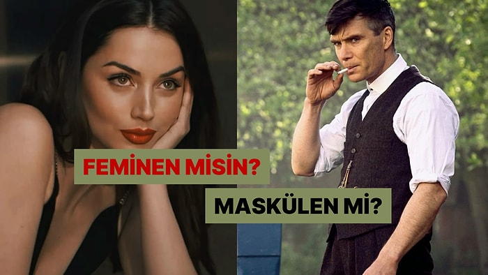 Ne Kadar Maskülen/Feminensin?