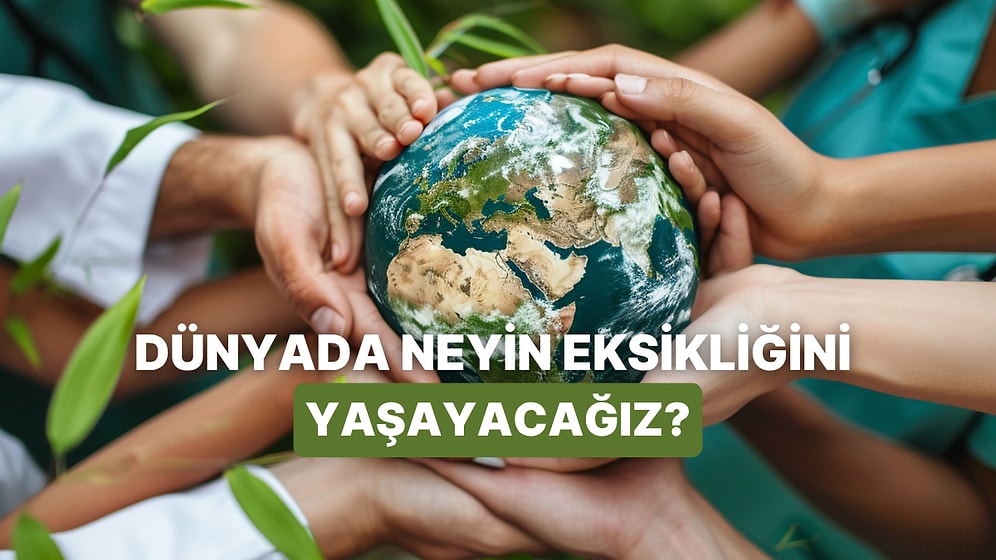 Yapay Zekaya Sorduk: 100 Yıl Sonra Hangi Kaynakların Eksikliği Yaşanacak