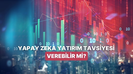 Yatırımlarınıza Karar Verebilir mi? Yapay Zeka ile Para Yönetimi Mümkün mü?