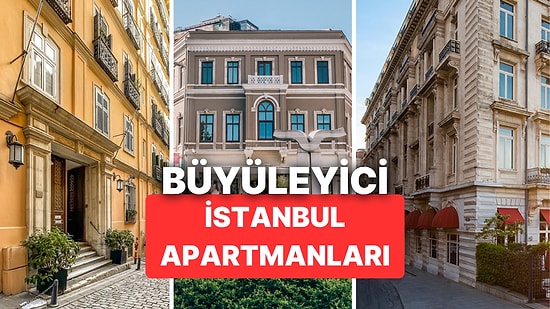 İstanbul'da Mimarileriyle Tarihe Yakından Tanıklık Eden 18 Apartmanın Hikayesi
