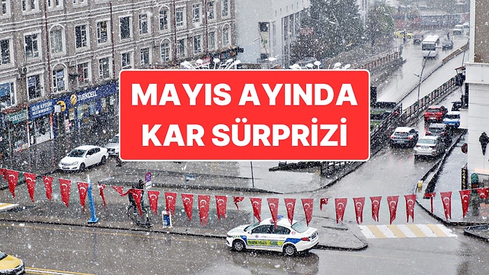 Erzurum’da Kar Sürprizi: Mayıs Ayında Kent Kara Büründü