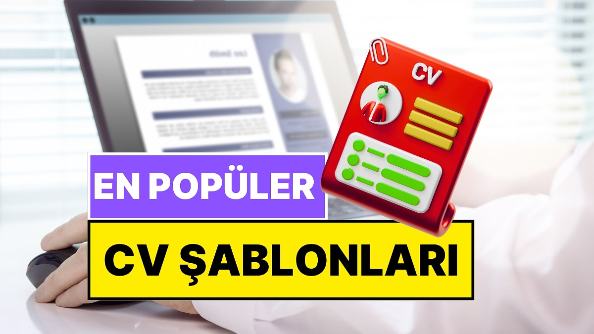 En Popüler CV Şablonları: İş Başvurularında En Çok Tercih Edilen CV Örnekleri ve İpuçları