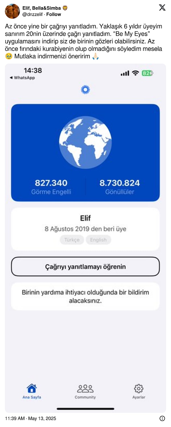 Uygulamayı bir kez daha akıllara kazıyan ise bir sosyal medya kullanıcısının, "Be My Eyes uygulamasını indirip siz de birinin gözleri olabilirsiniz." diyerek attığı tweet oldu.