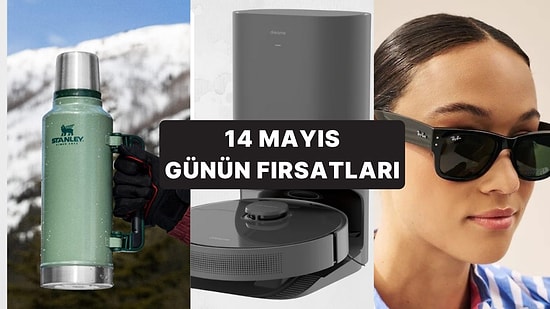 Bugün İndirimde Neler Var? Stanley Termoslardan Dreame Robot Süpürgelere 14 Mayıs 2025 Günün Fırsatları