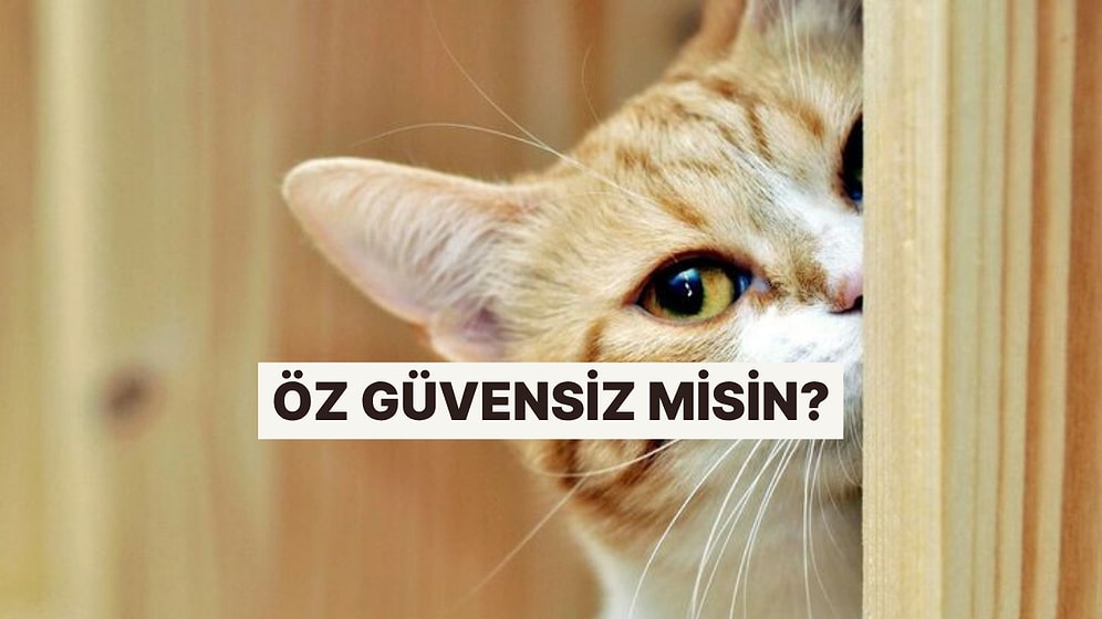 Kendine Ne Kadar Güveniyorsun? Tek Soruda Öğren!