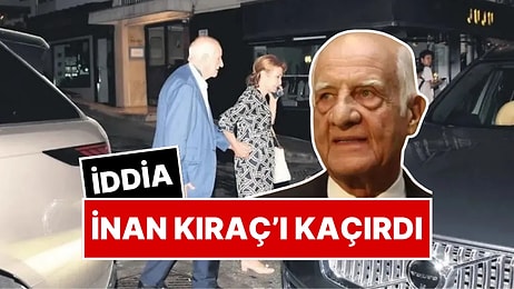 Bomba İddia: Yeni Eşi İnan Kıraç’ı Kaçırdı! Avukatlar Uzaklaştırma Kararı İçin Hareke Geçti