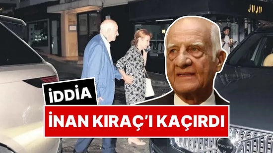 Bomba İddia: Yeni Eşi İnan Kıraç’ı Kaçırdı! Avukatlar Uzaklaştırma Kararı İçin Hareke Geçti