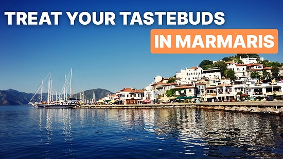 Where to Eat in Marmaris? Discover the Best Restaurants and Meyhanes in Town