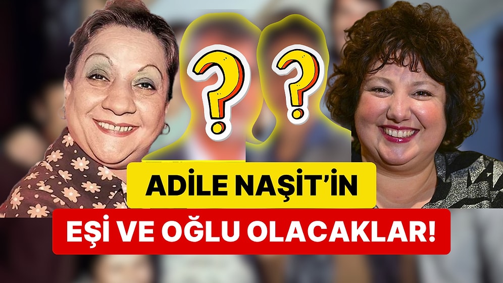 Adile Naşit'in Filminde Eşi ve Oğlunu Oynayacak Oyuncular Belli Oldu!