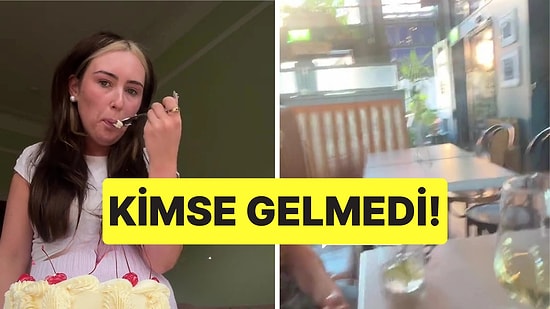20 Kişilik Doğum Günü Masasına Sadece 3 Kişi Geldi: Genç Kadın Hayal Kırıklığına Uğradı
