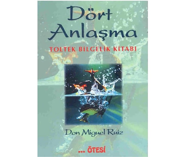 Dört Anlaşma: Toltek Bilgelik Kitabı