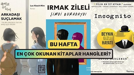 Kitap Kurtlarının Tercihi Olan Haftanın En Çok Satan Kitapları