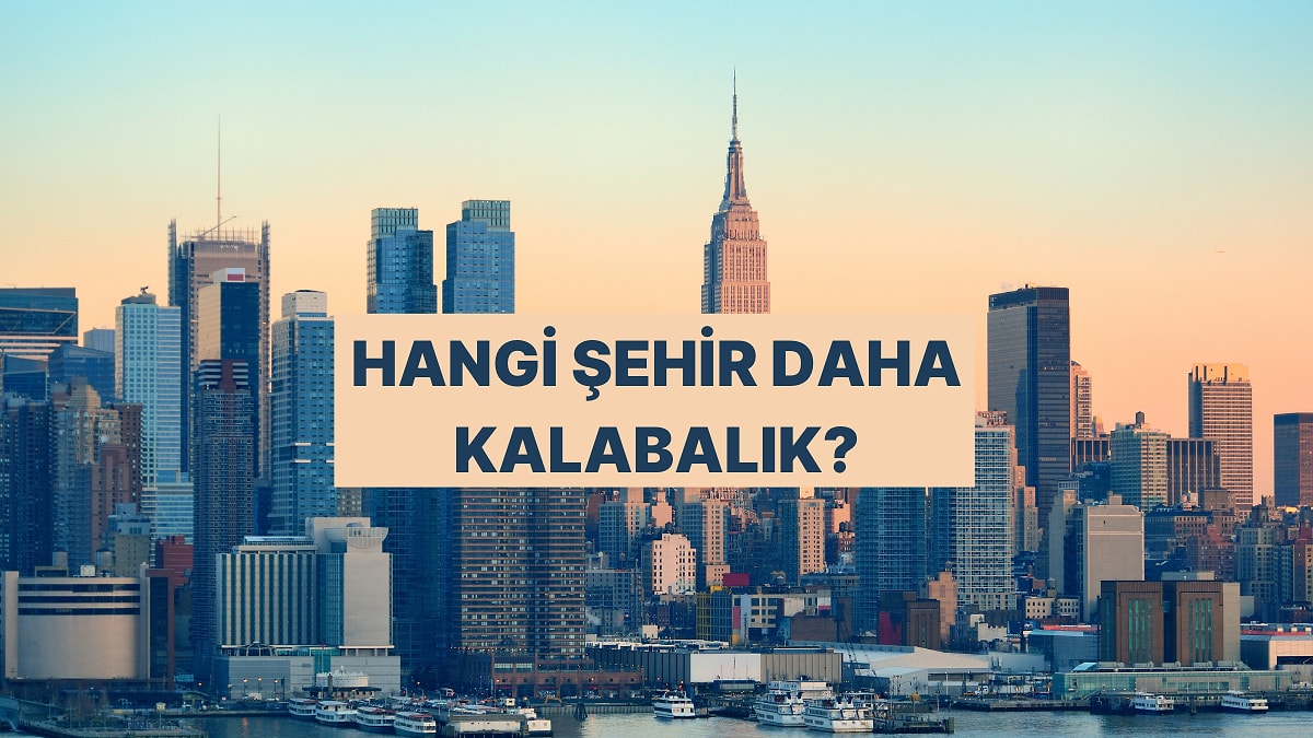Hangi Şehrin Nüfusu Daha Fazla? Bilgi Yarışmasına Hazır mısın?