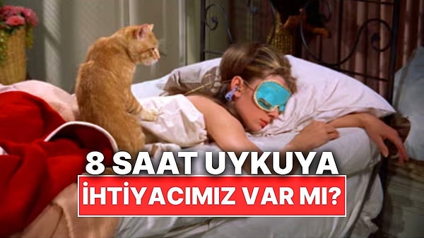 14. Gerçekten Her Gece 8 Saat Uykuya İhtiyacımız Var mı?