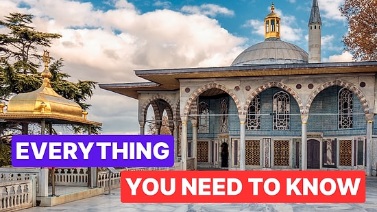 Topkapi Palace Guide: Everything You Need to Know Before Visiting