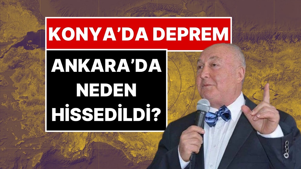 Ankara'da Hissedilen Konya Depremine Ahmet Ercan'dan İlk Açıklama