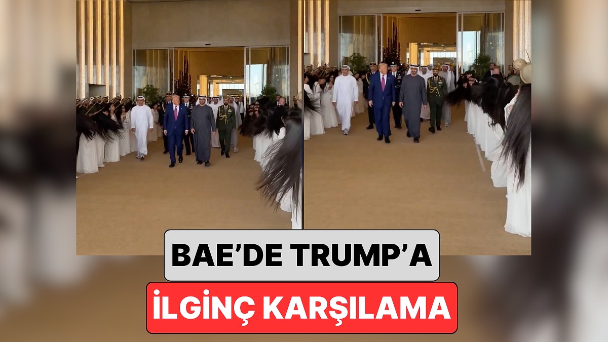 Birleşik Arap Emirliklerini Ziyaret Eden Donald Trump İçin Yapılan İlginç Karşılama Gündem Oldu