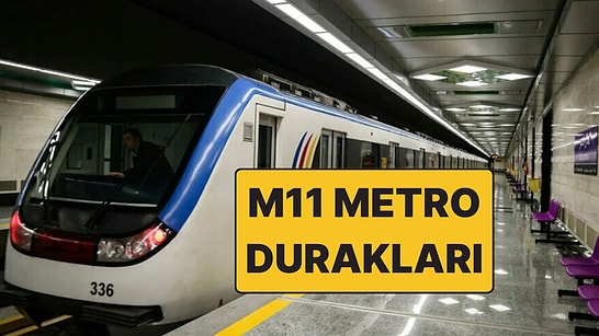 M11 Gayrettepe-İstanbul Havalimanı Metro Durakları! M11 Metro Hattı Güzergahı ve 2026 Güncel Sefer Tarifeleri