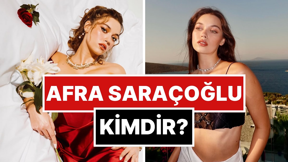 Afra Saraçoğlu Kimdir? Kaç Yaşında ve Aslen Nereli? Afra Saraçoğlu Hangi Dizilerde ve Filmlerde Rol Aldı?