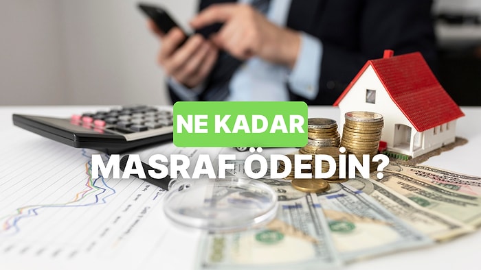 Bankana Şimdiye Kadar Ne Kadar Masraf Ödediğini Hesaplıyoruz!