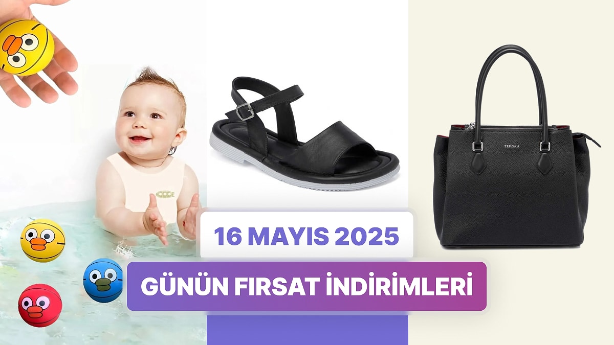 Günün Fırsat İndirimlerinde Hangi Markalar Var? 16 Mayıs 2025