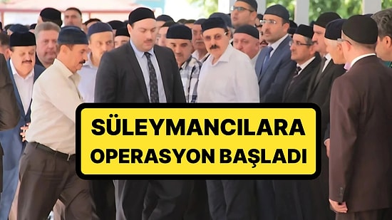 Cumhurbaşkanı Erdoğan Açıklamıştı! Süleymancılara İlk Operasyon: 4 İsim Gözaltına Alındı
