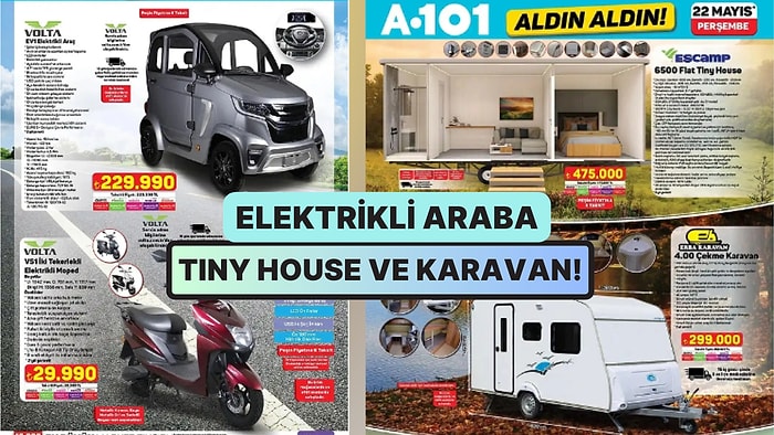 A101'e Tiny House ve Çekme Karavan Geliyor! 22 Mayıs 2025 A101 Aldın Aldın Kataloğu