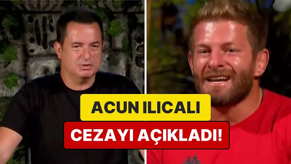 Acun Ilıcalı Açıkladı: Survivor'da Batuhan'ı Yaka Paça Sürükleyen İsmail'in Cezası Belli Oldu!