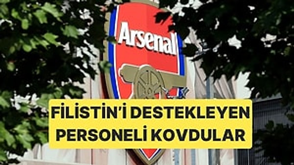 Arsenal'den Skandal Filistin Kararı: Personeli İşten Çıkardılar