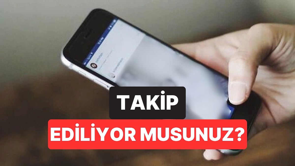 Uzman Açıkladı: Bu 5 Belirti Telefonunuzun Takip Edildiğini Gösteriyor Olabilir