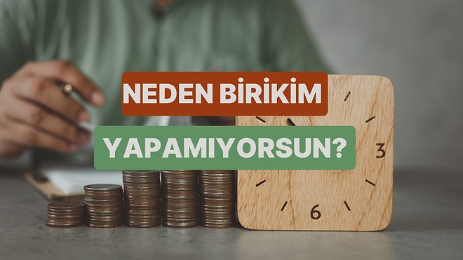 Birikim Yapamamanın Altında Yatan Neden Ne?