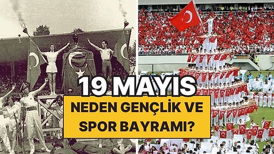 19 Mayıs Neden Gençlik ve Spor Bayramı Olarak Kutlanıyor?
