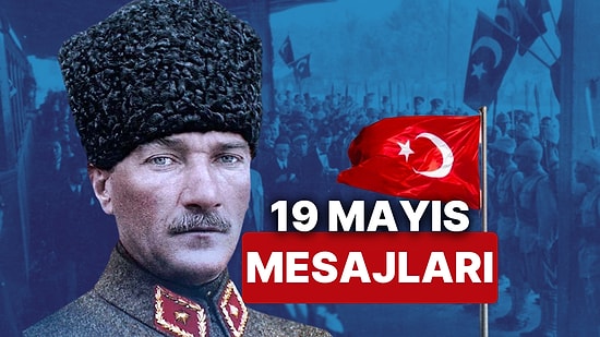 19 Mayıs Mesajları! En Güzel Atatürk Resimli 19 Mayıs Kutlama Mesajları ve Şiirleri