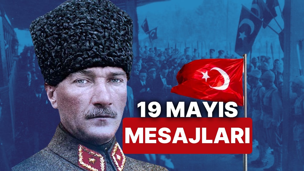 19 Mayıs Mesajları! En Güzel Atatürk Resimli 19 Mayıs Kutlama Mesajları ve Şiirleri