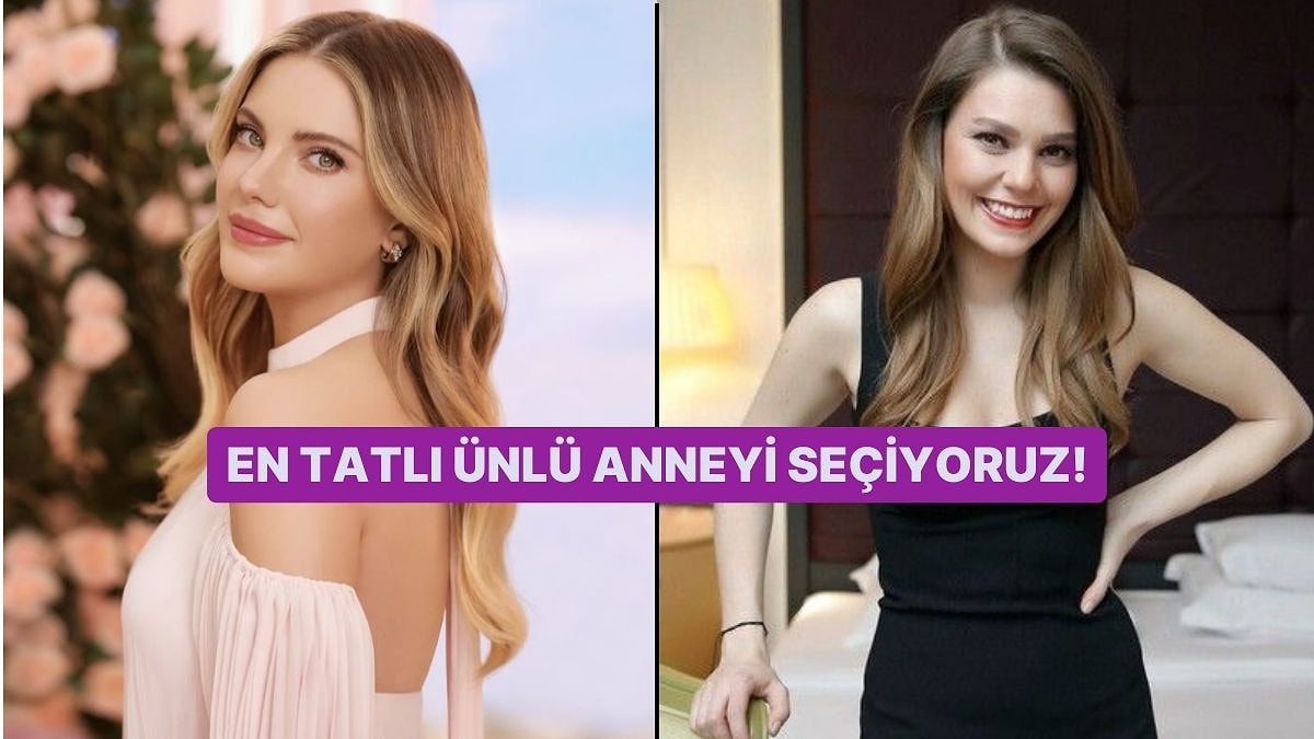 En Tatlı Ünlü Anneyi Seçiyoruz!