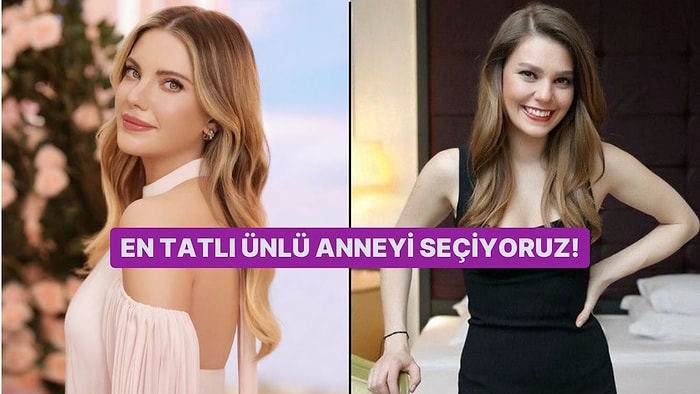 En Tatlı Ünlü Anneyi Seçiyoruz!