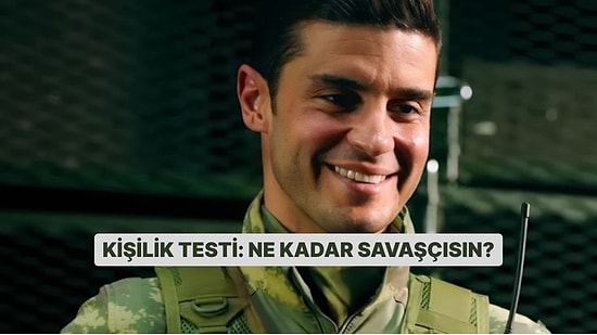 Kişilik Testi: Ne Kadar Savaşçısın?